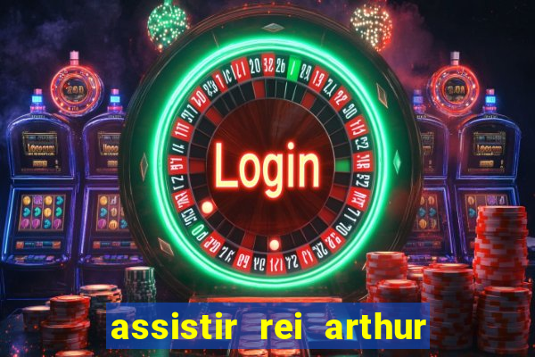 assistir rei arthur 2004 dublado